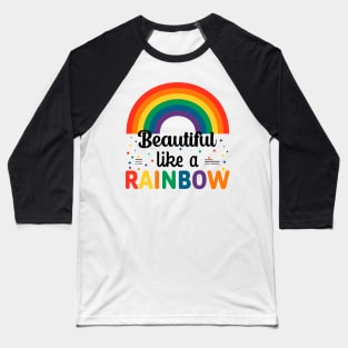 Beautiful Like A Rainbow Baseball T-Shirt